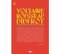 Voltaire, Rousseau et Diderot – Philosopher au siècle des Lumières – Glénat