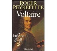 Voltaire, sa jeunesse et son temps - tome 2 Roger Peyrefitte (Auteur)