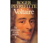 Voltaire, sa jeunesse et son temps - tome 1