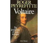 Voltaire, sa jeunesse et son temps - tome 2