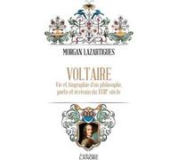 Voltaire - Vie Et Biographie D'un Philosophe, Poète Et Écrivain Du Xviiie Siècle
