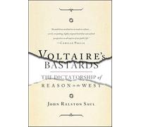 Voltaire's Bastards: The Dictatorship of Reason in the West