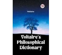 Voltaire's Philosophical Dictionary