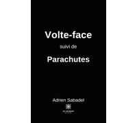Volte-face suivi de Parachutes - Adrien Sabadel - Le Lys Bleu - broché - Poésie