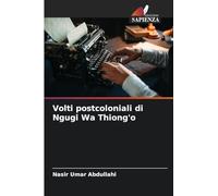Volti postcoloniali di Ngugi Wa Thiong'o