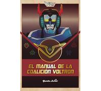 Voltron. El manual de la Coalición Voltron