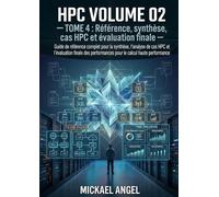 Volume 02 - Linux avancé pour administrateurs HPC - Tome 4 - Référence, synthèse, cas HPC et évaluation finale