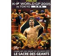 Volume 1 - K-1 world gp 2005 in Tokyo - Le Sacre des géants E