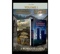 VOLUME 1: LA CASA SUL PROMONTORIO - IL CASTELLO MALEDETTO