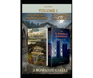 VOLUME 1: LA CASA SUL PROMONTORIO - IL CASTELLO MALEDETTO