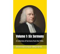Volume 1: Six Sermons: A Collection of Sermons from the 1700s