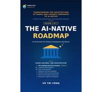 VOLUME 1 The AI-Native Roadmap An Overview for Finance Companies and Banks: Which rung is Bank X on, and what is the next rung worth?