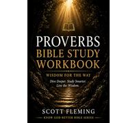 Volume 14.2 - Proverbs Bible Study Workbook: A Guided Self-Study of the Book of Proverbs in 12 Sessions