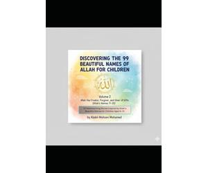Volume 2: Allah the Creator, Forgiver, and Giver of Gifts (Allah’s Names 11-20): 10 Heartwarming Stories Inspired by Allah’s Beautiful Names for Children Aged 8-10