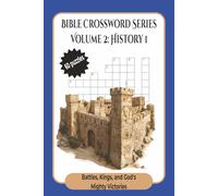 Volume 2: History I - Battles, Kings, and God’s Mighty Victories: Bible Crossword Puzzles for Adults | Christian Puzzle Book on Joshua, Judges, Ruth, 1 & 2 Samuel