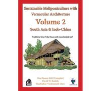 Volume 2 - Sustainable Meliponiculture With Vernacular Architecture - South Asia & Indo-China