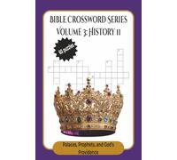 Volume 3: History II - Palaces, Prophets, and God’s Providence: Bible Crossword Puzzles for Adults | Fun Bible Trivia from 1 & 2 Kings, 1 & 2 Chronicles, Ezra, Nehemiah, Esther