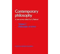 Volume 3: Philosophy Of Action (Contemporary Philosophy: A New Survey)