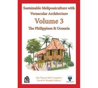 Volume 3 Sustainable Meliponiculture With Vernacular Architecture - The Philippines & Oceania