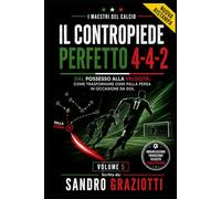 Volume 5: Il Contropiede Perfetto 4-4-2: Dal possesso alla velocità: come trasformare ogni palla persa in occasione da gol.