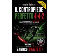 Volume 5: Il Contropiede Perfetto 4-4-2: Dal possesso alla velocità: come trasformare ogni palla persa in occasione da gol.