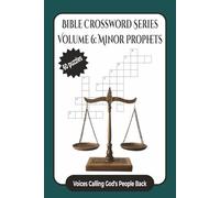 Volume 6: Minor Prophets - Voices Calling God’s People Back: Bible Crossword Puzzles for Adults | Christian Trivia from Hosea through Malachi