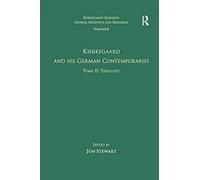 Volume 6, Tome Ii: Kierkegaard And His German Contemporaries - Theology
