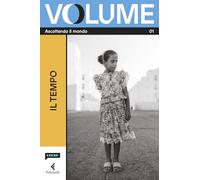 Volume. Ascoltando il mondo. Il Magazine di Chora Media e Feltrinelli. Il tempo (Vol. 1)