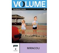Volume. Ascoltando il mondo. Il Magazine di Chora Media e Feltrinelli (Vol. 4)