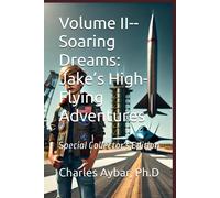Volume Ii-- Soaring Dreams: Jakes High-Flying Adventures