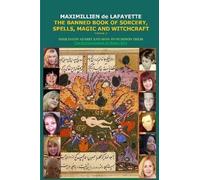 Volume Ii. The Banned Book Of Sorcery, Spells, Magic And Witchcraft
