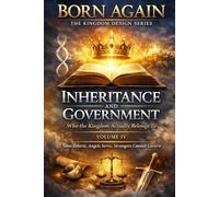 VOLUME IV - Inheritance And Government: Who the Kingdom Actually Belongs To