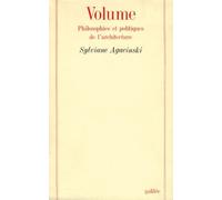 Volume - Philosophies Et Politiques De L'architecture