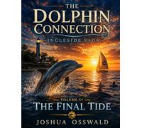 VOLUME VI - THE FINAL TIDE: The Dolphin Connection: Before the Northern Storm