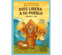 Volumen 3 - Dios libera a su pueblo: Dios libera a su pueblo - Libro bíblico para colorear sobre Moisés y el Éxodo