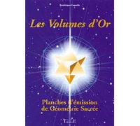 Volumes d'Or - Géométrie sacrée Planches d'émission de géometrie sacrée - Dominique Coquelle - Trajectoire Eds - broché - Etude