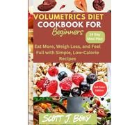 Volumetrics Diet' Cookbook for Beginners: Volumetrics Diet' for seniors, busy professionals, gluten-free diet,volumetrics diet for weight loss,quick and easy meal, Weight-Watcher