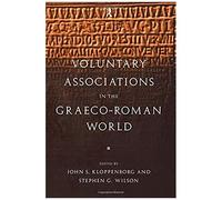 Voluntary Associations In The Graeco-Roman World