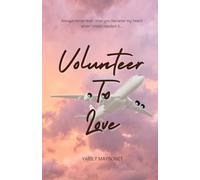 Volunteer To Love: Two paths. One heart. Endless temptation.