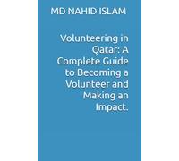 Volunteering in Qatar: A Complete Guide to Becoming a Volunteer and Making an Impact.