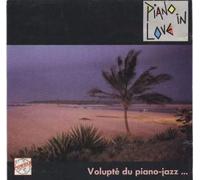 VOLUPTÉ DU PIANO-JAZZ / PIANO IN LOVE