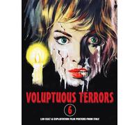 Voluptuous Terrors, Volume 6: 120 Cult & Exploitation Film Posters From Italy