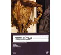 Volutes D'époques - Le Mobilier Du Château De Grignan