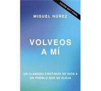 Volveos a mi by Nunez Miguel Nunez Dr. Nunez Miguel Nunez Dr. (Auteur)