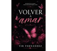 Volver a amar: Hay historias que no terminan cuando creemos que han llegado a su final