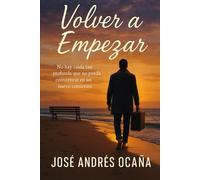 Volver a Empezar: No hay caída tan profunda que no pueda convertirse en un nuevo comienzo