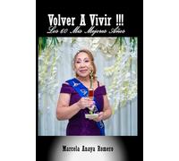 Volver a Vivir: Los 60 Mis Mejores Años