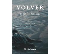 VOLVER: El hábito del ahora