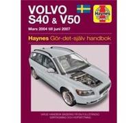 Volvo S40 and V50 Mars 2004 Juni 2007 Haynes Repair Manual svenske utgava by Haynes Publishing Haynes Publishing (Auteur)