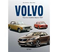 Volvo - tous les modèles depuis 1927 - Boris Schmidt - Eds Techniques Pour L'automobile Et L'industrie - cartonné - Récit